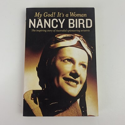 My God! it's a Woman Nancy Bird Australia s Pioneering Aviators