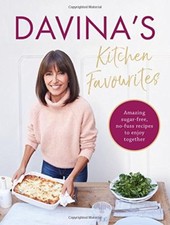 Davina's Kitchen Favourites: Amazing sugar-free, no-fuss recipes to enjoy toge,