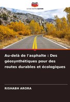 Au-Delà De L'asphalte : Des GéOsynthéTiques Pour Des Routes Durables Et...