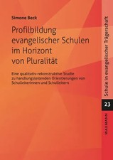 Profilbildung evangelischer Schulen im Horizont von Pluralität | Simone Beck