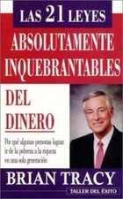 Las 21 Leyes Absolutamente Inquebrantables Del Dinero [Spanish Edition]