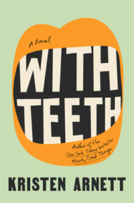 with teeth kristen arnett review with teeth kristen arnett review