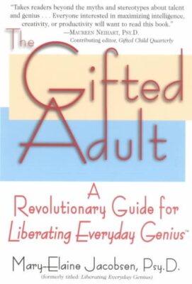 Gifted Adult : A Revolutionary Guide for Liberating Everyday Genius, Paperbac...