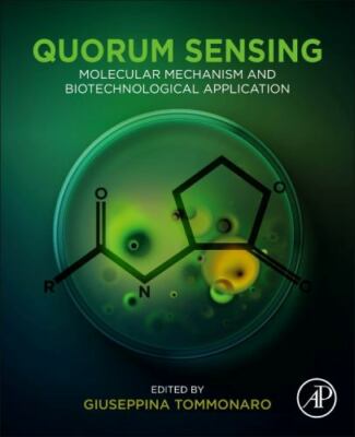 Quorum Sensing : Molecular Mechanism and Biotechnological Application, Paperb...