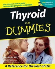 Thyroid for Dummies® Paperback Alan L. Rubin