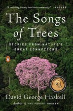 The Songs of Trees: Stories from Nature's Great Connectors - paperback Haske...