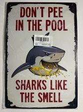 Don't Pee in the Pool-Sharks Like the Smell Metal Tin Sign-8x12