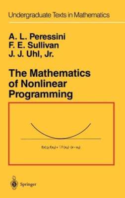 The Mathematics of Nonlinear Programming by Anthony L Peressini: Used