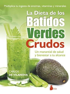 Dieta de Los Batidos Verdes Crudos, La by Carlos De Vilanova 9788416233601 NEW