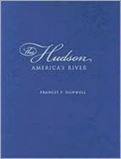 The Hudson : America's River Hardcover Frances Dunwell