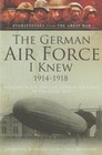 The German Airforce I Knew 1914-1918 by Georg Paul Neumann (Hardback, 2014)