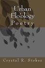 Urban Flo'ology: Poetry by MS Crystal R Stokes (Paperback / softback, 2012)