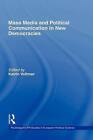 Mass Media and Political Communication in New Democracies by Taylor & Francis Ltd (Hardback, 2005)