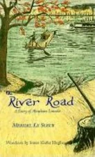 The River Road: A Story of Abraham Lincoln by Le Sueur, Meridel