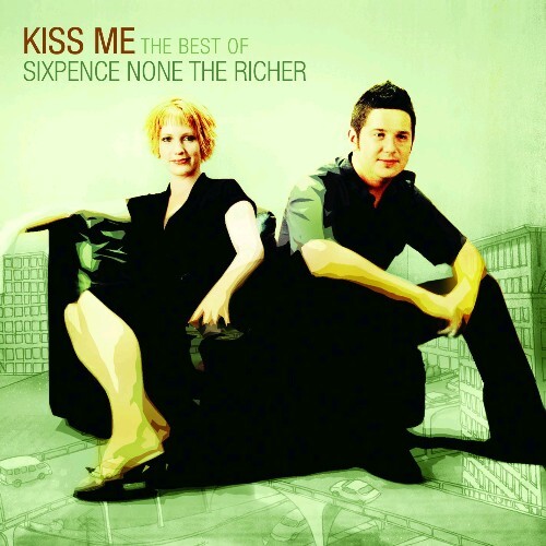 Kiss Me: The Best Of Sixpence None The Richer - Sixpence