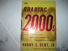 The Roaring 2000s: Building the Wealth and Life Style You Desire
