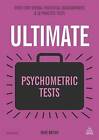 Ultimate Psychometric Tests: Over 1000 Verbal, Numerical, Diagrammatic and Personality Tests by Mike Bryon (Paperback, 2015)