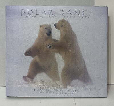 Polar Dance: Born of the North Wind by Fred Bruemmer, Thomas D. Mangelsen Signed