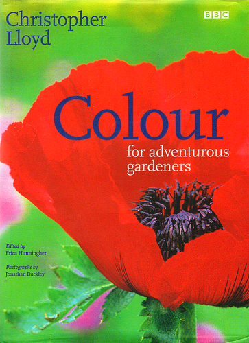 Colour for Adventurous Gardeners - Christopher Lloyd - Hardback Gardening Book