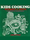 Kids Cooking Without a Stove, a Cookbook for Young Children by Aileen Paul (Paperback / softback, 2005)