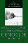 Genocide in Age of Nation State: v. 2: Rise of the West and the Coming of Genocide by Mark Levene (Hardback, 2005)