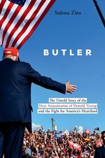 Butler: The Untold Story of the Near Assassination of Donald Trump and the Fight