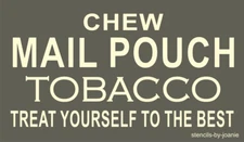 Joanie Stencil Chew Mail Pouch Tobacco Treat Yourself Best DIY Signs 7"x12"