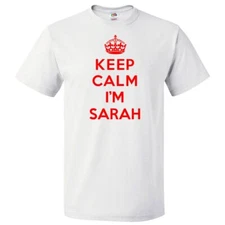 Keep Calm I'm Sarah T shirt Funny Tee