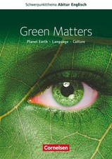 Schwerpunktthema Abitur Englisch: Green Matters Uwe Küchler