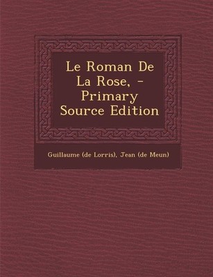 Le Roman De La Rose, (French Edition)