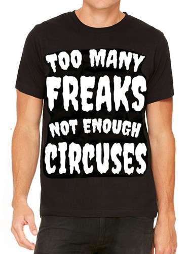 KND Too Many Freaks Not Enough Circuses Sideshow Goth Mens T-Shirt Black TO 3XL - Picture 2 of 4