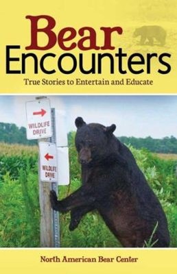 Bear Encounters : True Stories to Entertain and Educate Paperback