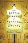 The Little Giant of Aberdeen County by Tiffany Baker (Paperback, 2009)