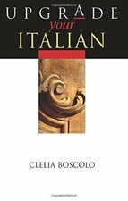 Upgrade Your Italian By Clelia Boscolo