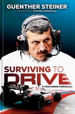 Surviving to Drive: A Year Inside Formula 1: An F1 Book - hardcover Steiner,...