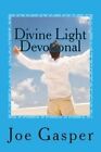 Divine Light Devotional: Spiritual Encounter with God by MR Joe a Gasper (Paperback / softback, 2014)