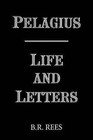 Pelagius: Life and Letters by Brinley Roderick Rees (Paperback, 1998)