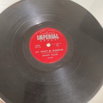 1956 BLUES - JOHNNY FULLER 78 rpm IMPERIAL 5382 My Heart Is Bleeding V