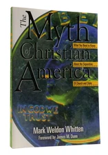 Mark Weldon Whitten THE MYTH OF CHRISTIAN AMERICA What You Need to Know about Ht