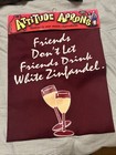 ATTITUDE APRONS (Fully Adjustable) Maroon White Zinfandel Joke.