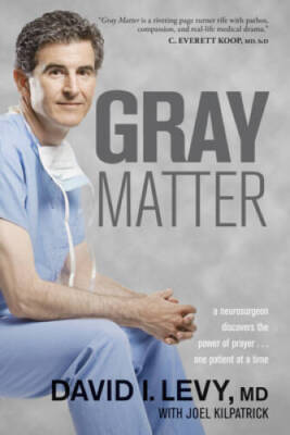 Gray Matter: A Neurosurgeon Discovers the Power of Prayer . . . One  - VERY GOOD