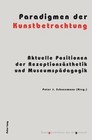 Paradigmen der Kunstbetrachtung: Aktuelle Positionen der Rezeptionsästhetik und