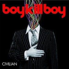 Boy Kill Boy [ CD ] Civilian (2006)