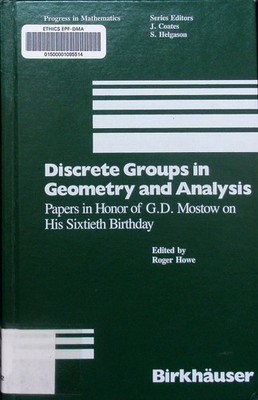 Discrete groups in geometry and analysis papers in honor of G.D. Mostow on his s