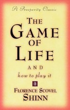 The Game of Life and How to Play it by Florence Scovel Shinn [Paperback]