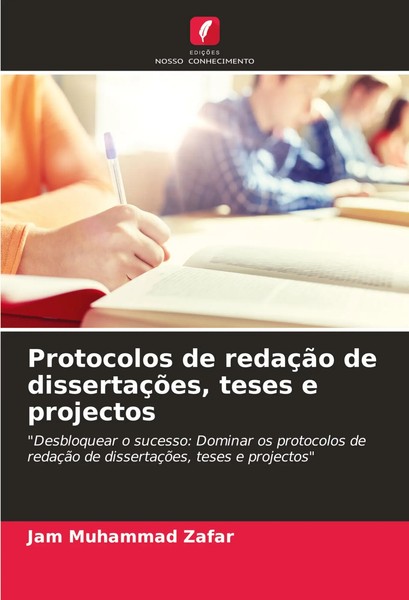 Jam Muhammad Zafar | Protocolos De RedaçãO De DissertaçõEs, Teses E Projectos-image