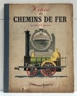 Histoire des chemins de fer racontée à la jeunesse, Livre illustré Gründ 1944