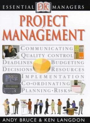 Project Management (Essential Managers),Andy Bruce, Ken Langdon