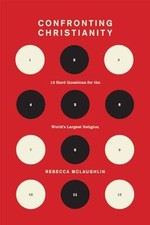 Confronting Christianity: 12 Hard Questions for the World's Largest Religion