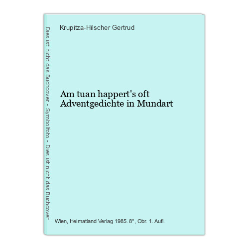 Am tuan happert's oft Adventgedichte in Mundart Krupitza-Hilscher Gertrud: